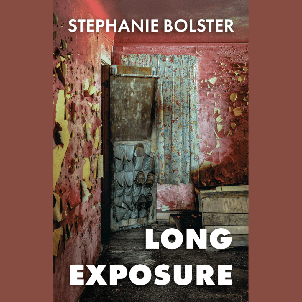 “Weather Is Not Our Friend”: A Review of Stephanie Bolster’s Long Exposure (Palimpsest Press, Fall&nbsp;2025)