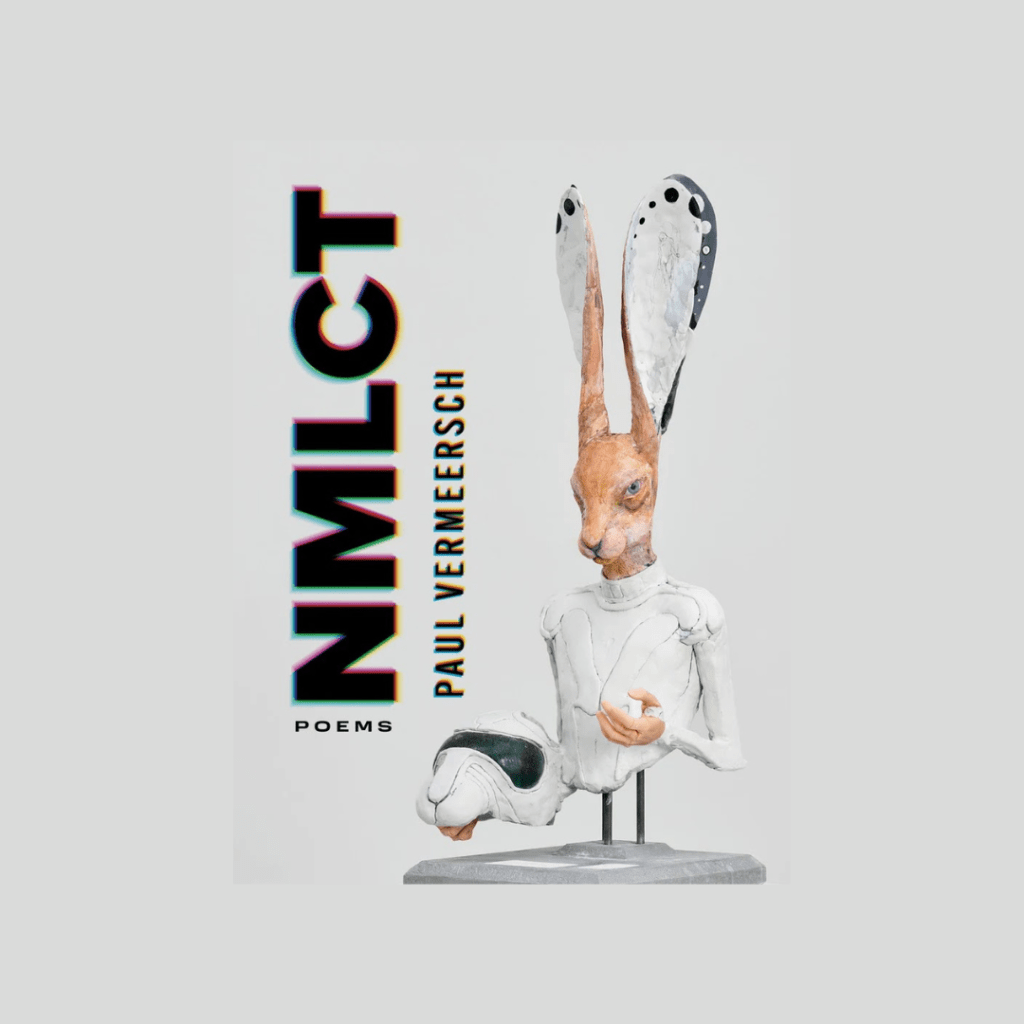 Raging Against The Machines: A Review of Paul Vermeersch’s NMLCT: Poems (ECW Press, Fall&nbsp;2025)