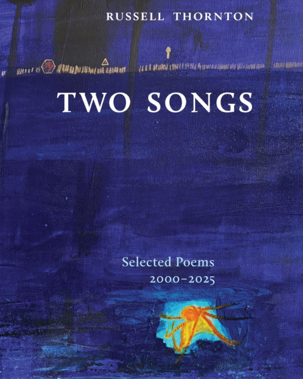 Under The Spell of The Rain: Russell Thornton’s Two Songs Selected Poems&nbsp;2000-2025