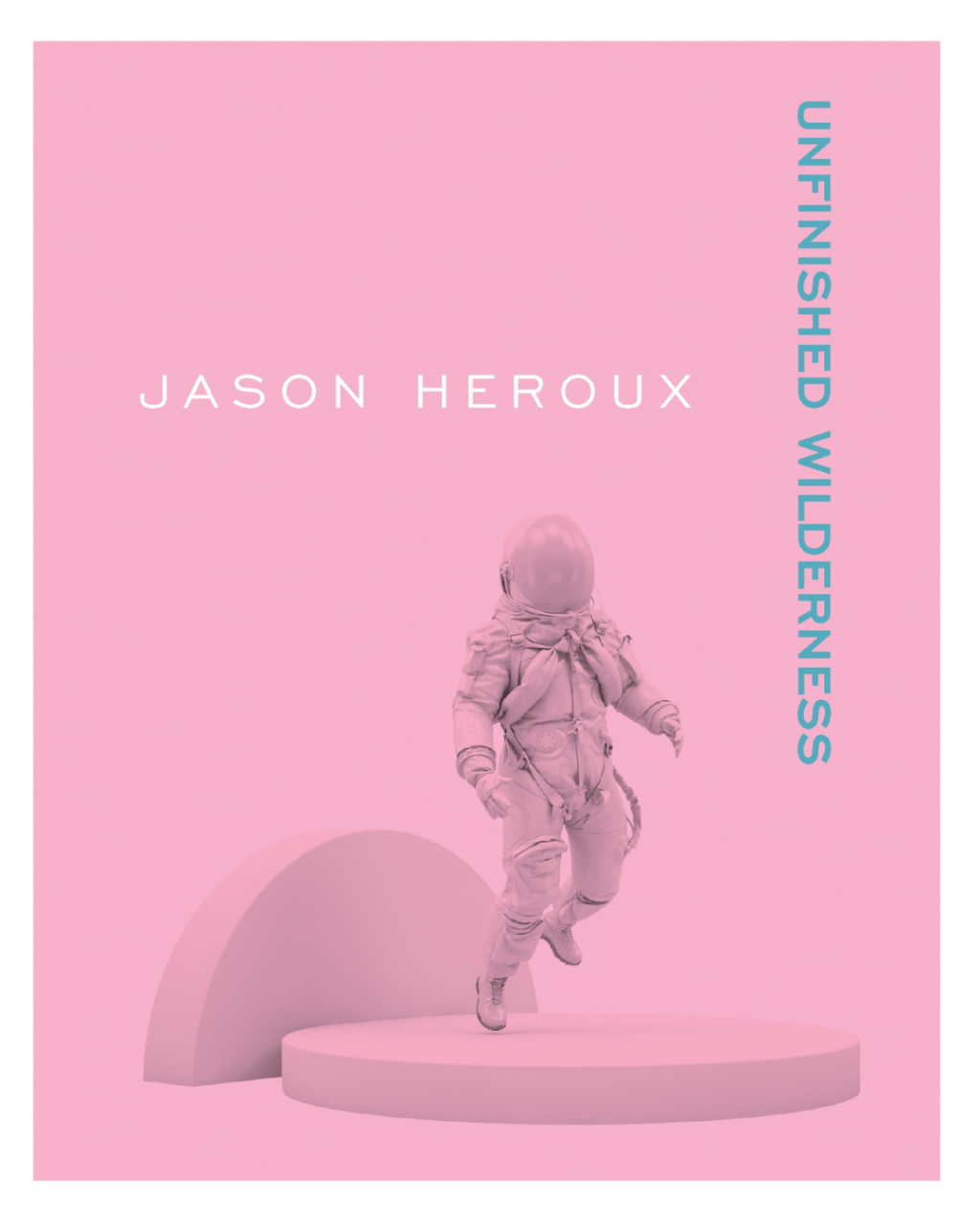 Multitudes & Mysteries: Jason Heroux’s “Unfinished Wilderness” (Anvil Press, October&nbsp;2026)